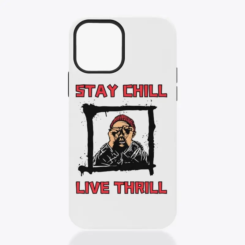 stay chill live thrill cool design