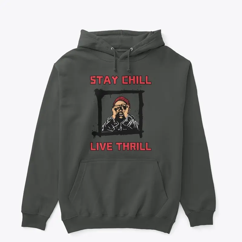 stay chill live thrill cool design