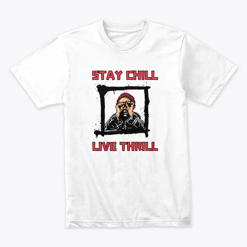 stay chill live thrill cool design