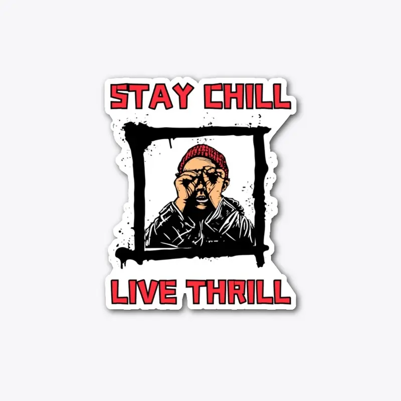 stay chill live thrill cool design