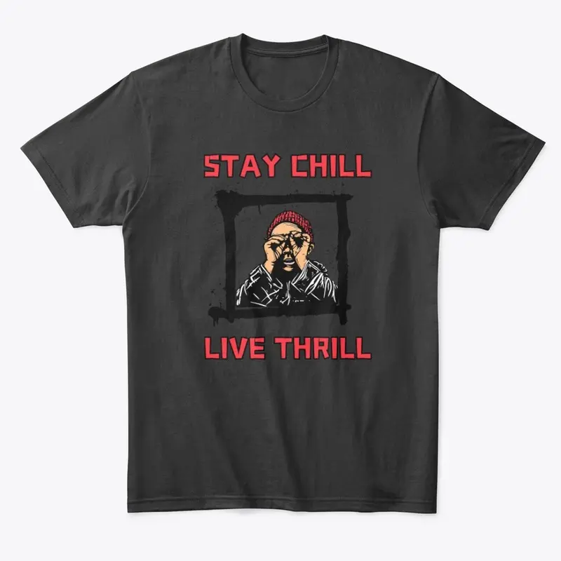 stay chill live thrill cool design