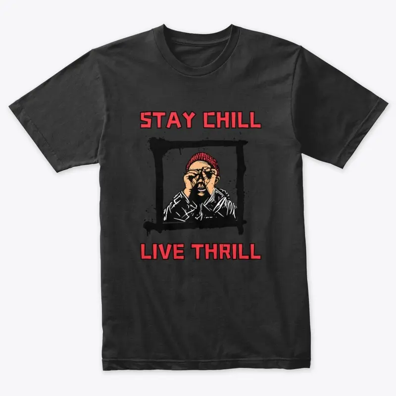 stay chill live thrill cool design