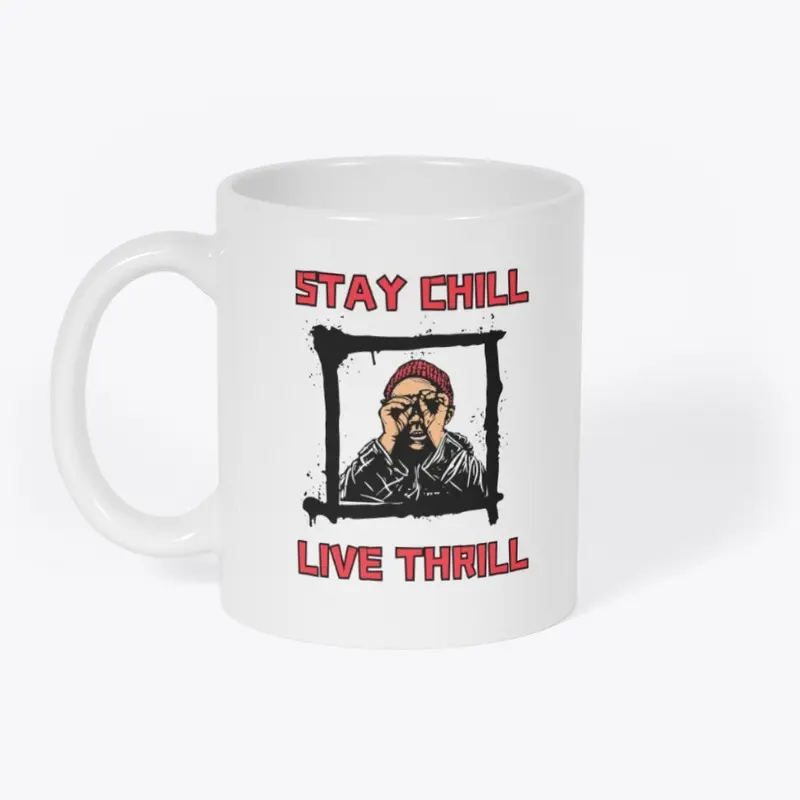 stay chill live thrill cool design